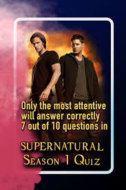 Et/pt), ew's men of letters put together this quiz that will both test your knowledge of the show and. Supernatural Season 1 Trivia Quiz Supernatural Seasons Supernatural Quizzes Trivia Quiz