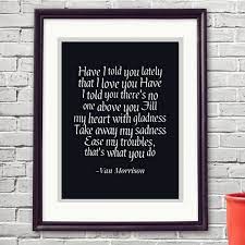 Van Morrison Have I Told You Lately Valentine S 5 Year Etsy Van Morrison Soulmate Songs Told You So