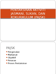 Program yang diiktiraf dalam pentaksiran markah kokurikulum adalah bersifat berdiri sendiri dan bukan lanjutan daripada aktiviti kokurikulum yang. Pentaksiran Aktiviti Jasmani Sukan Dan Kokurikulum