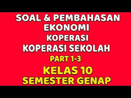 Soal ips kelas 5 sd bab jenis usaha dan kegiatan ekonomi dan kunci jawaban) c. Soal Pembahasan Kelas 10 Koperasi Koperasi Sekolah Part 1 3 Youtube