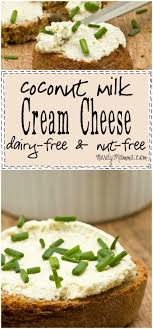 This Recipe For Dairy Free And Nut Free Coconut Milk Cream Cheese Is So Insanely Yummy And Stupid Eas Vegan Cheese Recipes Nut Free Recipes Dairy Free Recipes