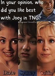 Who did you like best with Joey in TNG? 🤎