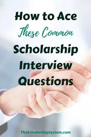 How To Ace These Common Scholarship Interview Questions The Scholarship System Scholarships For College College Interview Financial Aid For College
