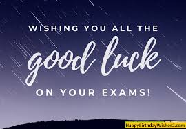 Wish your girlfriend, boyfriend and friends the best of luck for exams with these messages and cards. 80 All The Best Good Luck Wishes Messages For Exam