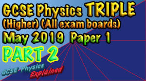 May 2019 Triple Physics Higher Paper 1 Part 1 Gcse Science Physics 9 1 Gcse Physics Physics Physics Paper