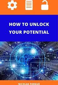 Unlock potential is an empowered state of being that brings out the dormant strength of an individual. How To Unlock Your Potential Ebook Nicolas Forgue 1230003654460 Boeken Bol Com