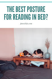 Puredojo Com Reading In Bed Good Posture Postures
