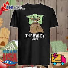 Not Only This Baby Growda This Is The Whey Bsl Shirt But It S Also Available For The Shirt Unisex Hoodie Tank Top V Neck T S Hoodies Shirts Trending Shirts