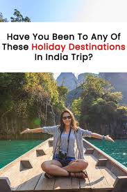 Holiday Destinations In India Holiday Destinations Holiday Destinations In India India Travel