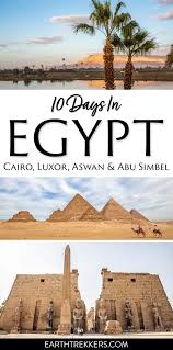 10 Day Egypt Itinerary Cairo Aswan Luxor Abu Simbel Aswan Egypt Travel Visit Egypt