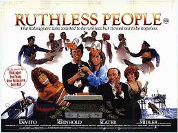 Hysterical film from the 80s. Ruthless People!