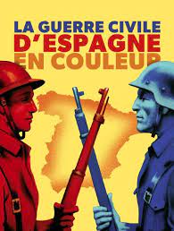Le généralissime vient de porter un coup violent contre. La Guerre Civile D Espagne En Couleur En Streaming Molotov Tv