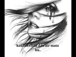 A dm a musnahlah yang tersisa hanya air mata. Cinta Dan Air Mata Youtube