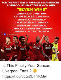 Highlights and report as liverpool maintain their perfect start to the season. For The First Time In Their 126 Years History Liverpool Fc Start The Season With Seven Wins Liverpool 4 O West Ham Crystal Palace O 2 Liverpool Liverpool 1 O Brighton Leicester