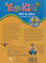 This vhs from gaiam is yoga fitness for kids ages 3 to 6. Yogakids Silly To Calm For Ages 3 6 Dvd