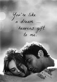 You Re Like A Dream Love Me Like Gift From Heaven Favorite Quotes
