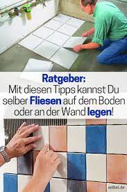 Wer hohe türme bauen will, braucht ein solides fundament. Grundwissen Fliesen Legen Selbst De Fliesen Legen Fliesen Fliesen Verlegen