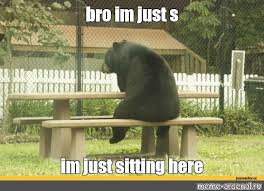 chorus i'm just sitting here watching the wheels go round and round. Meme Bro Im Just S Im Just Sitting Here All Templates Meme Arsenal Com