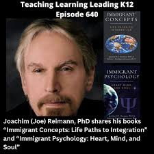 Joachim (Joe) Reimann, PhD shares his books "Immigrant Concepts: Life Paths  to Integration" and "Immigrant Psychology: Heart, Mind, and Soul"