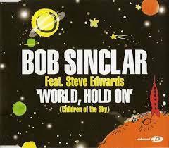 Various rhythms for music production, synthesia, yamaha, roland, korg, casio keyboards, among others. Bob Sinclar Feat Steve Edwards World Hold On Children Of The Sky 2006 Cd2 Cd Discogs