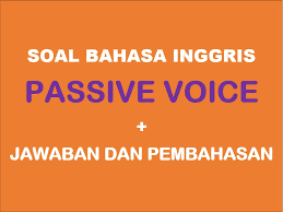 Contoh Soal Passive Voice Pilihan Ganda Jawaban Pembahasan Muttaqin Id