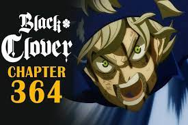 Black Clover Chapter 364 Spoilers Reddit, Raw Scans, and Summary |  SarkariResult
