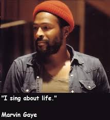 American musician born april 2, 1939 share with friends. Marvin Gaye Quotes 2 Collection Of Inspiring Quotes Sayings Images Wordsonimages
