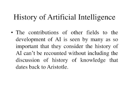 A history of artificial intelligence. Ppt History Of Artificial Intelligence Powerpoint Presentation Free Download Id 4491486