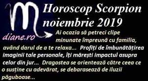 Vabljeni k ogledu dnevnega horoskopa, dnevne napovedi. Horoscop Scorpion Noiembrie 2019 Diane Ro