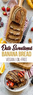 Date Sweetened Banana Bread Sweet Simple Vegan Recipe Sugar Free Vegan Banana Recipes Sugar Free Banana Bread