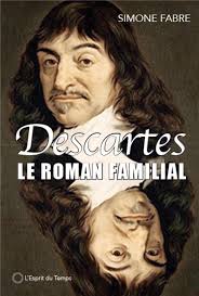 DESCARTES, UN ROMAN FAMILIAL