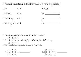 I want to do a function that take a matrix a(3x3) and returns the determinant. Use Back Substitution To Find The Values Of X Y And Chegg Com