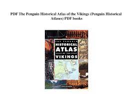 Over the years, penguin has been drifting away from this logic, so this *atlas* of the vikings. Books Historic The Penguin Historical Atlas Of The Vikings