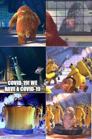 Also, the trailer in monsters, inc. Monsters Inc 2319 Covid 19 Imgflip