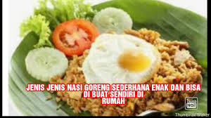 Siapa sih nggak kenal dengan nasi goreng, makanan ini selain merakyat juga memiliki rasa yang sangat lezat! Berbagai Macam Jenis Nasi Goreng Yang Sederhana Dan Bisa Dibuat Di Rumah Kapan Saja Youtube