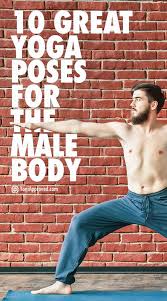 10 Great Yoga Poses For The Male Body Yoga Poses For Men Yoga For Men Yoga Poses