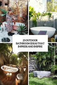 There's just something about being outdoors while bathing. 25 Outdoor Bathroom Ideas That Impress And Inspire Digsdigs