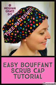 Easy Bouffant Scrub Cap Tutorial With Free Pattern Scrub Hat Patterns Bouffant Scrub Hat Pattern Bouffant Scrub Hat