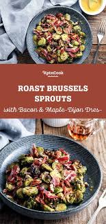 Roast Brussels Sprouts With Bacon Maple Dijon Dressing Rezept Gerichte Mit Rosenkohl Gerosteter Rosenkohl Rosenkohl
