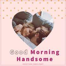 73 Good Morning Handsome Messages To Start Your Morning Right Good morning texts for lover. 73 good morning handsome messages to