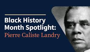 Black History Spotlight: Pierre Caliste Landry