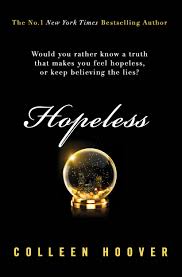 Something my brother was always pretty hopeless at ball games.hopeless with i'm hopeless with machinery. Hopeless Book By Colleen Hoover Official Publisher Page Simon Schuster Uk