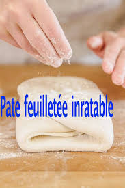 Voici Notre Recette De Pate Feuilletee Inratable Une Recette De Pate Feuilletee Sans Temps De Repo Pate Feuilletee Recette Recette Pate Feuillete Recette Pate