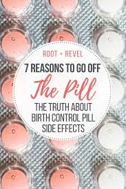 7 Reasons To Go Off The Pill The Truth About Birth Control Pill Side Effects Root Revel