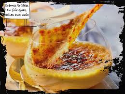 Cremes Brulees Au Foie Gras Tuiles Aux Noix Gourmandises Sucrees Ou Salees Creme Brulee Foie Gras Creme Brulee Recette Aperitif