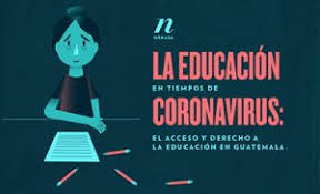 La Educacion En Tiempo De Coronavirus En Guatemala Nuestra Voz A Colores