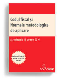 Codul Fiscal și Normele Metodologice De Aplicare Actualizate La 15 Ianuarie 2016 Editura Solomon