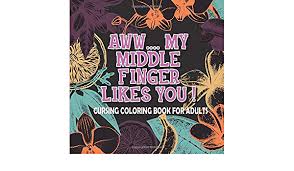 Doom coloring pages wallpaper james and the giant peach coloring pages wallpaper middle earth wallpaper grim reaper middle finger wallpaper. Aww My Middle Finger Likes You Cursing Coloring Book For Adults Floral Patterns Funny Swear Phrases Amazon De Publishing Firesquare Fremdsprachige Bucher
