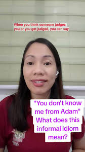 What Is The Meaning of Do You Not Know Me from Adam