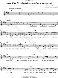 One day i'll know, if i go there's just no telling how far i'll go. How Far I Ll Go Alessia Cara Version From Moana Sheet Music Leadsheet In E Major Transposable Download Print Sku Mn0170434